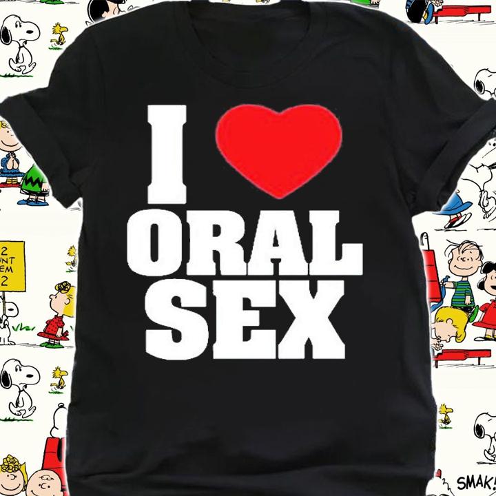 Changa I Love Oral Sex T-Shirt shirt