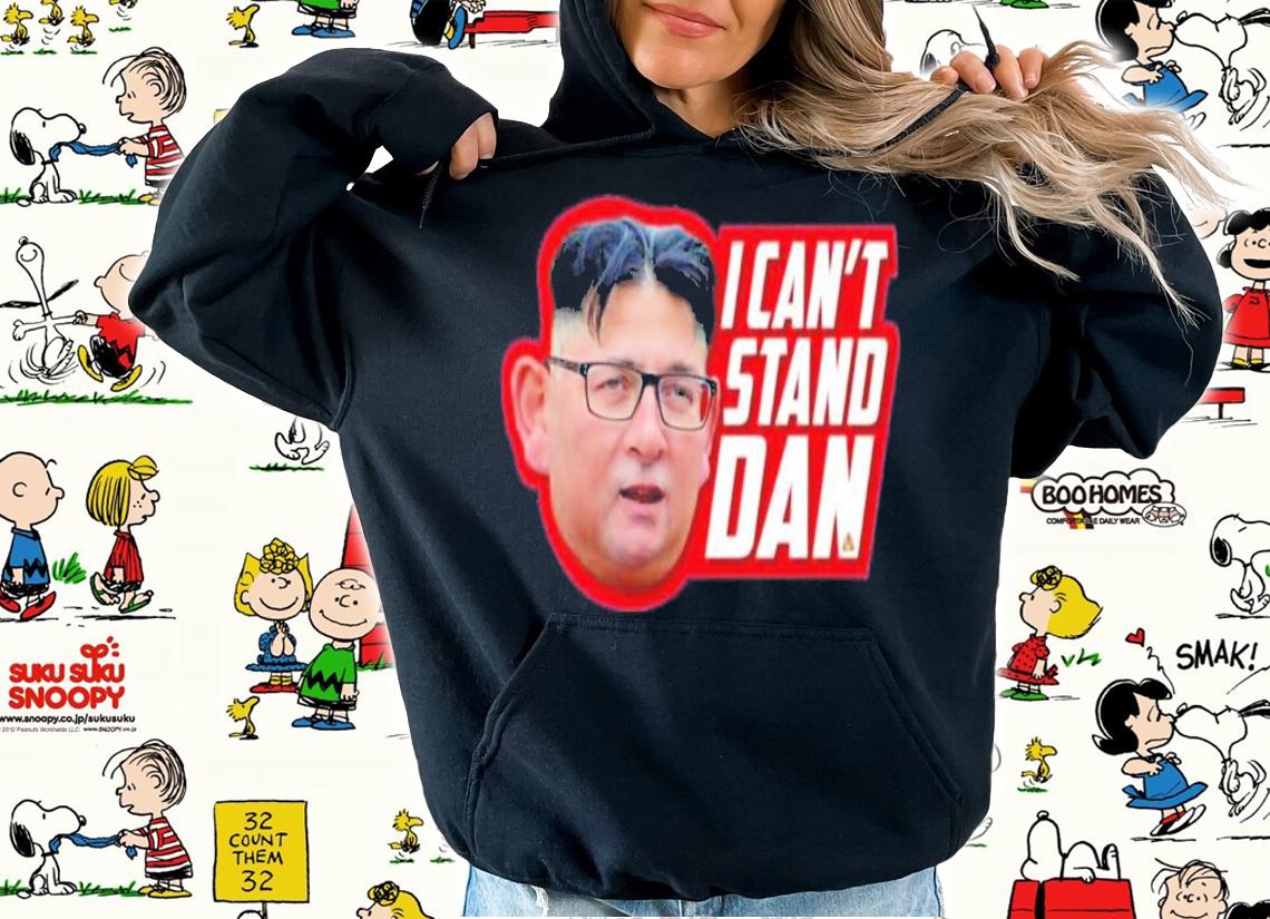 I Can't Stand Dan Andrews Victoria Shirt hoodie