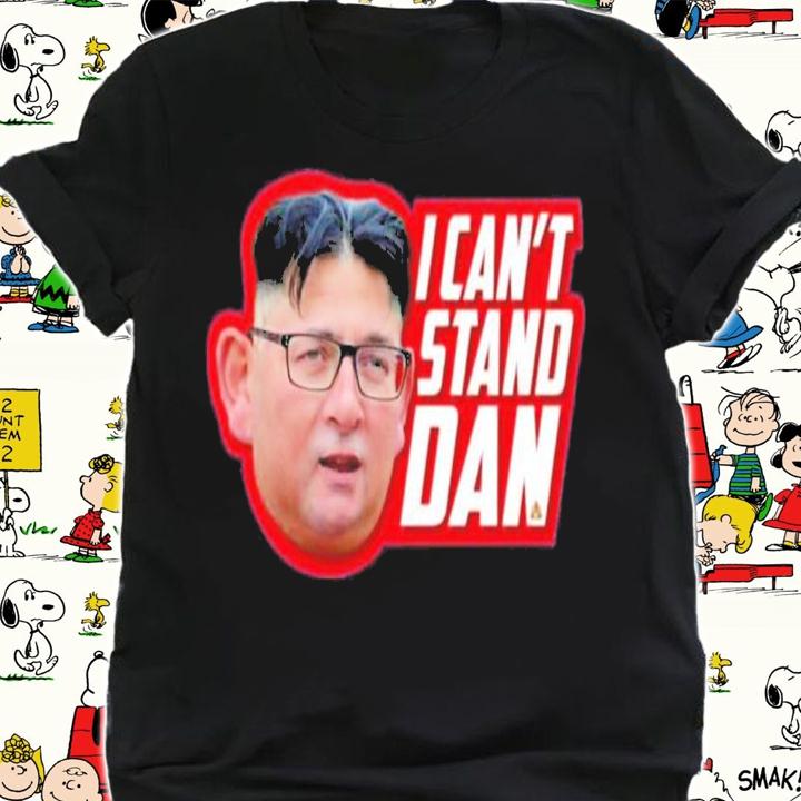 I Can't Stand Dan Andrews Victoria Shirt shirt