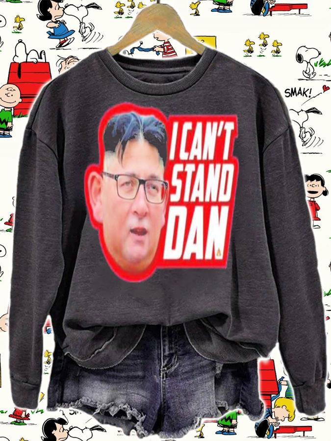 I Can't Stand Dan Andrews Victoria Shirt sweatshirt
