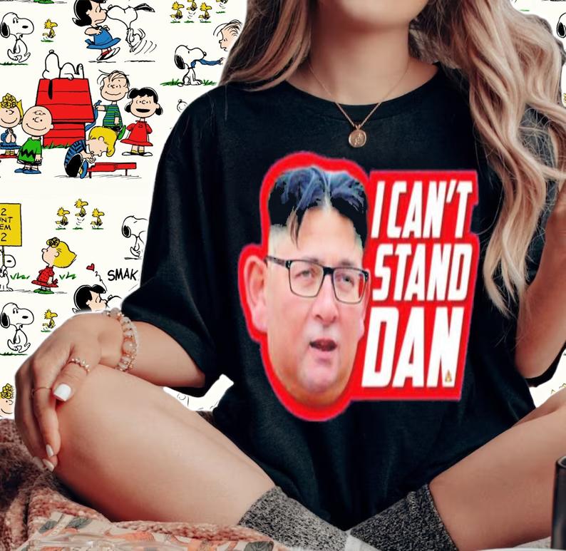 I Can't Stand Dan Andrews Victoria Shirt woman shirt