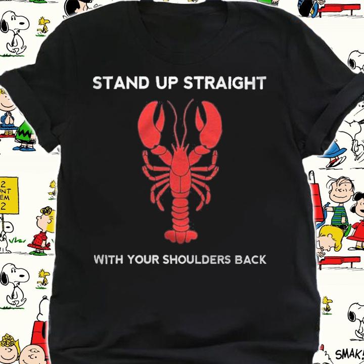 Jordan Peterson stand up straight with your shoulders back T-shirt shirt