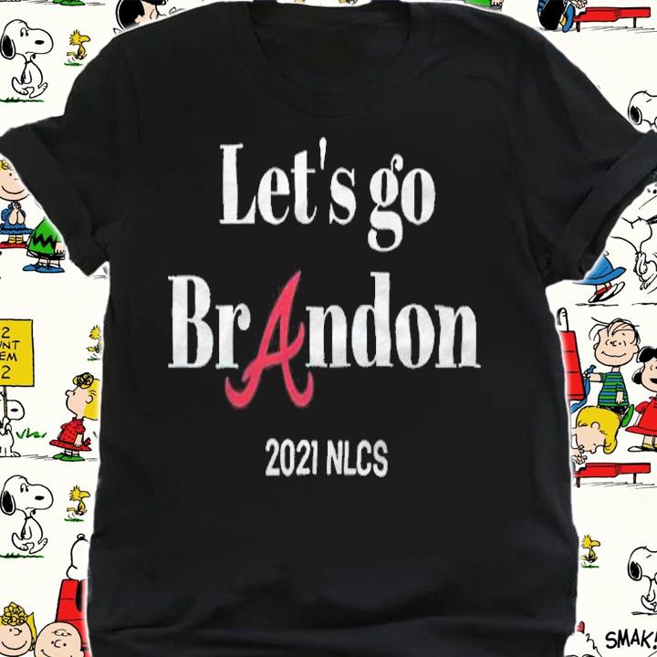 Let's go Brandon Atlanta Braves 2021 Nlcs T-shirt shirt
