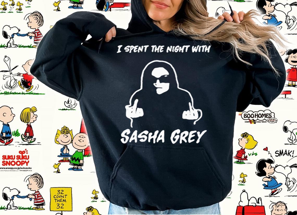 Official I Spent The Night With Sasha Grey Shirt hoodie