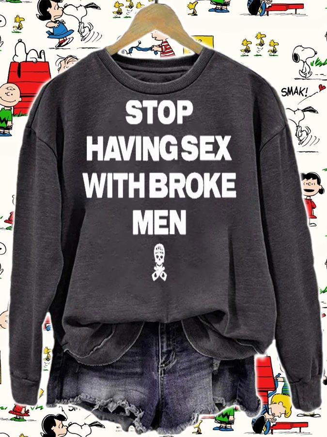 Stop Having Sex With Broke Men T-Shirt