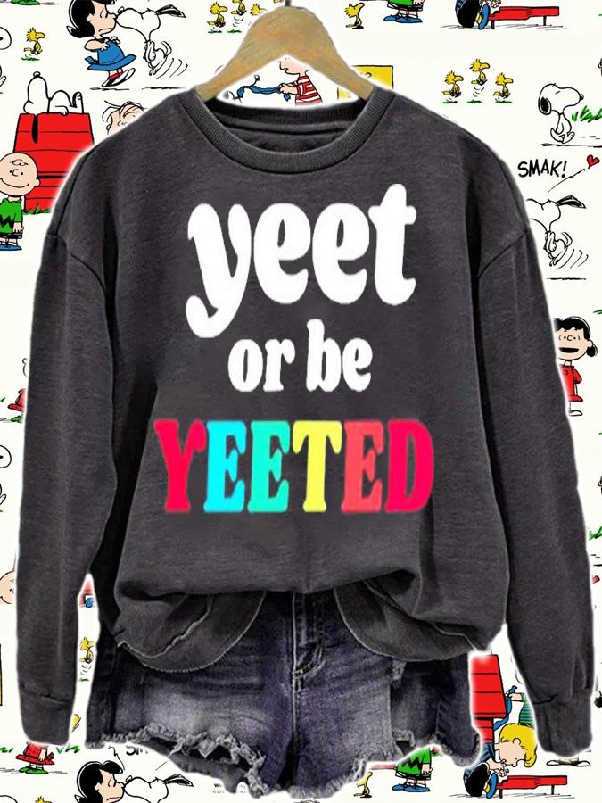 Yeet Or Be Yeeted Retro Aesthetic Happy Vibes Inpirational T-Shirt sweatshirt