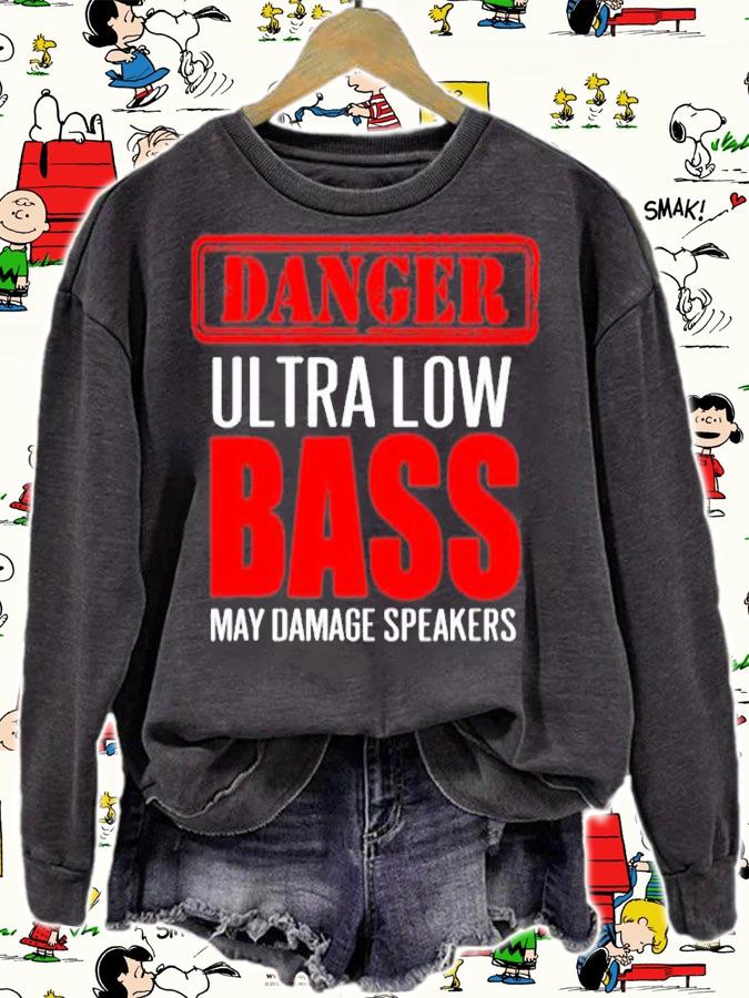 Danger Ultra Low Bass May Damage Speakers T-Shirt sweatshirt