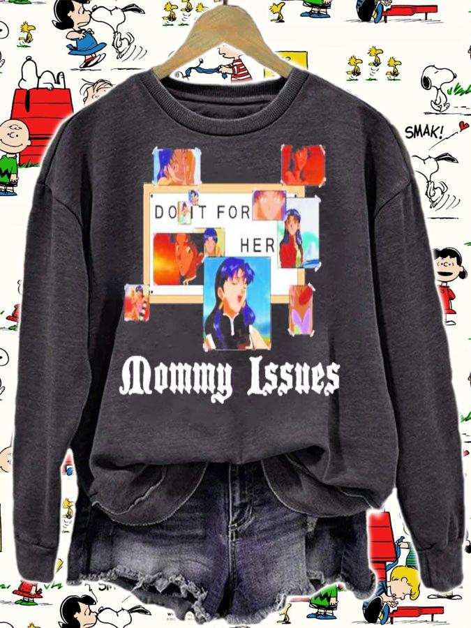 Do It For Her Mommy Issues Shirt sweatshirt