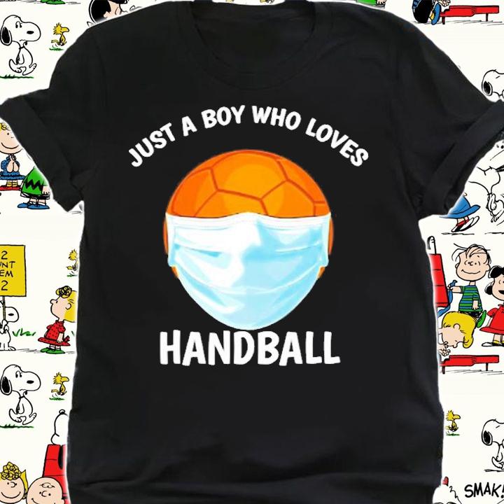 Just A Boy Who Loves Handball Funny Face Mask Handball T-Shirt