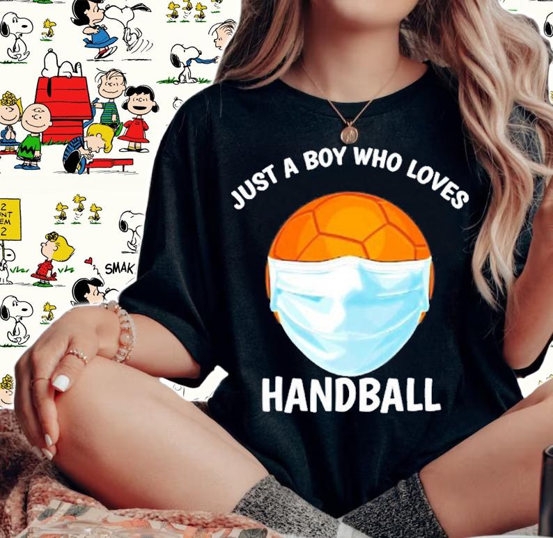 Just A Boy Who Loves Handball Funny Face Mask Handball T-Shirt