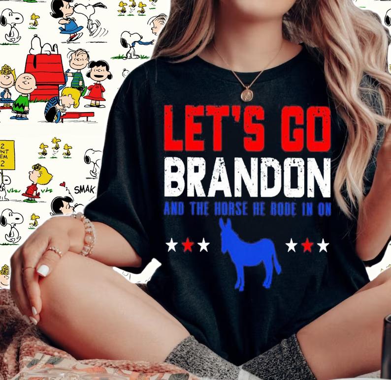 Let's Go Brandon And The Horse He Rode In On Shirt woman shirt