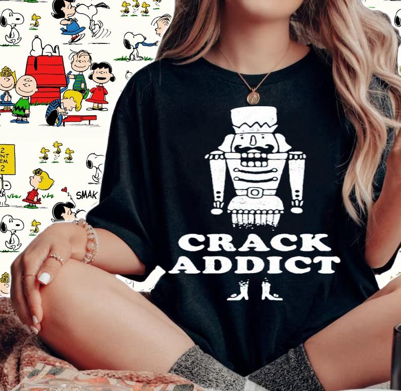 Nutcracker Crack Addict Shirt