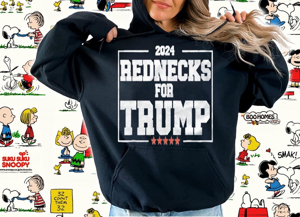 Rednecks For Trump Pence 2024 Funny Republican Quote Shirt hoodie