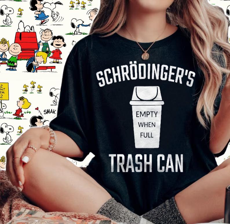 Schrdingers Cat Trash Can Physics Nerd Paradoxon Shirt woman shirt