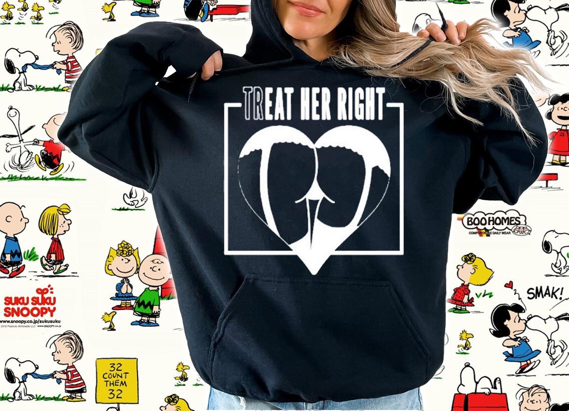 Treat Her Right Butt Heart Funny Dirty T-Shirt