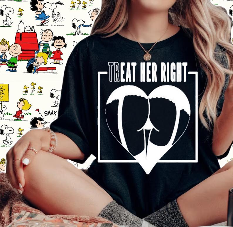 Treat Her Right Butt Heart Funny Dirty T-Shirt