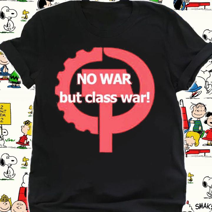 Ukraine No War But Class War T-Shirt shirt