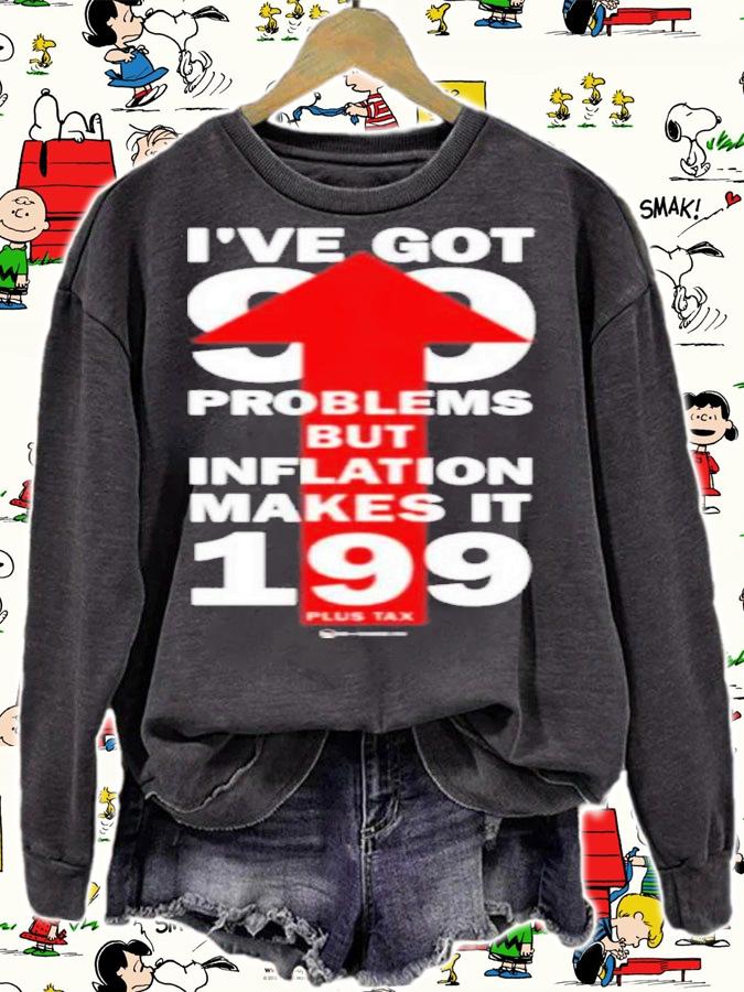 Wearechange Store Ive Got 99 Problems But Inflation Makes It 199 Plus Tax Shirt