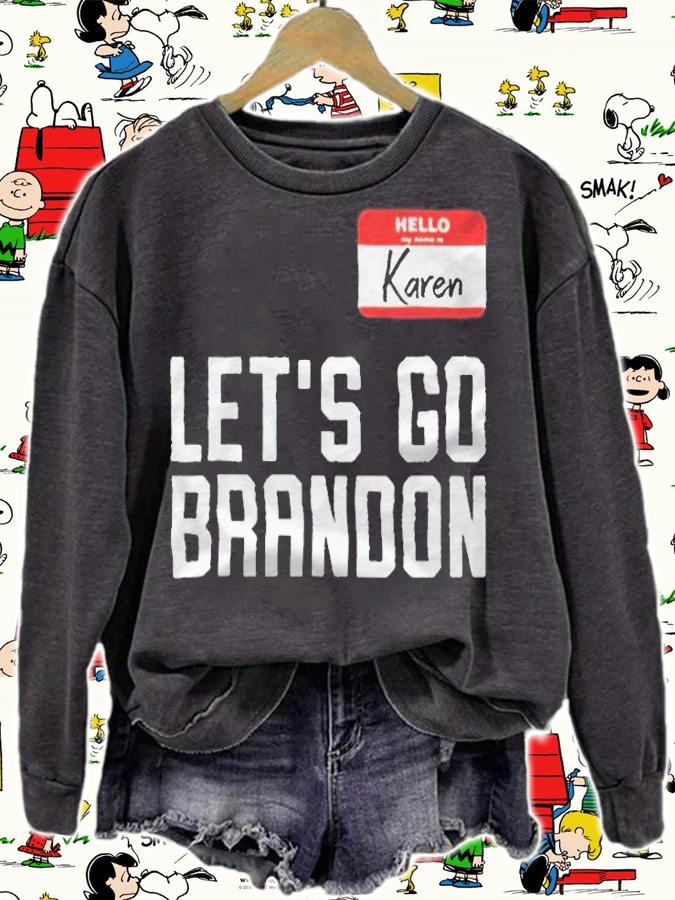 Hello my name is Karen let's go brandon T-shirt sweatshirt