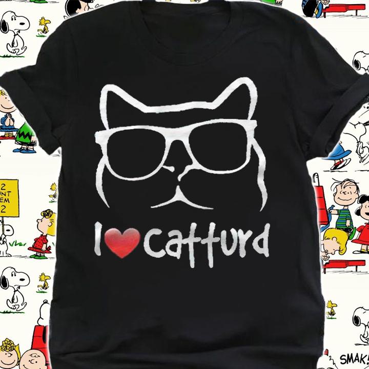 I Love Catturd T-shirt shirt