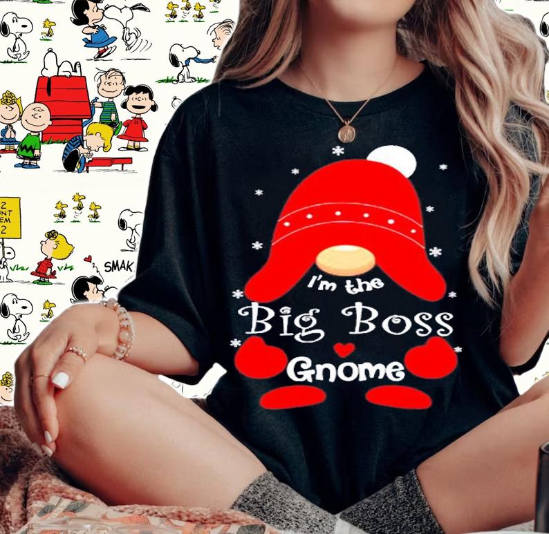 Im The Big Boss Gnome Family Matching Group Christmas Gift T-Shirt woman shirt