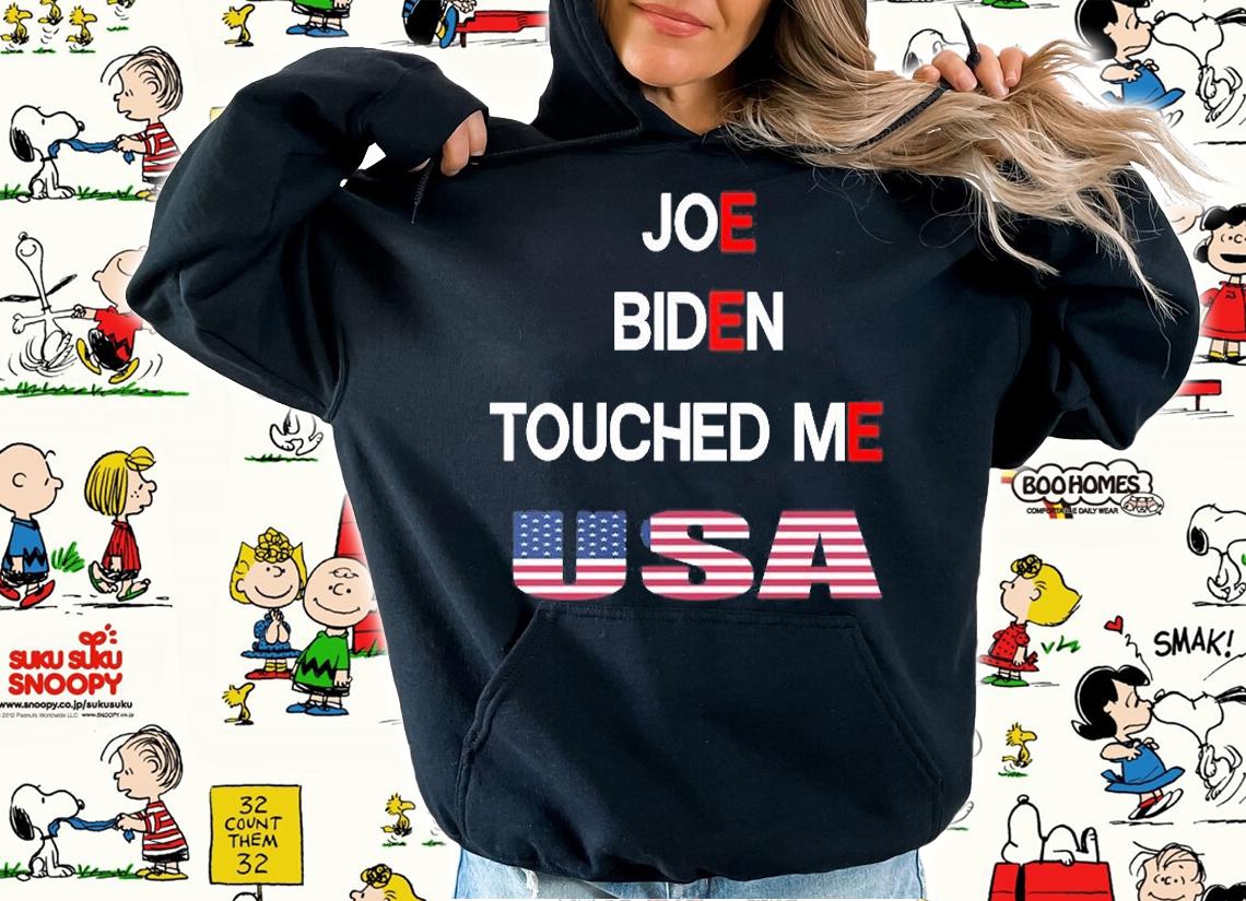 Joe Biden Touched Me Funny Political T-Shirt hoodie