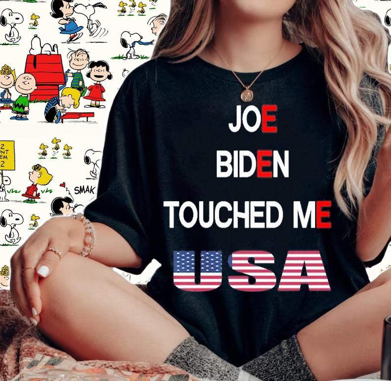 Joe Biden Touched Me Funny Political T-Shirt woman shirt
