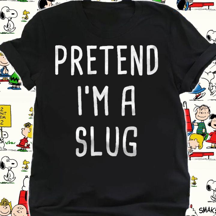Pretend Im A Slug Halloween Costume Shirt shirt