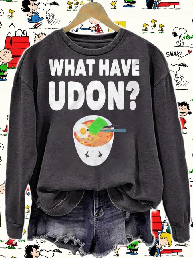 What Have Udon Japanese Noodles Bowl Pun Shirt sweatshirt