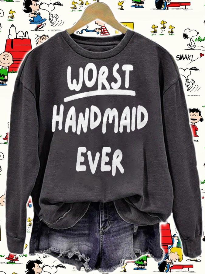 Worst Handmaid Ever Funny Gift For Men Women Shirt sweatshirt