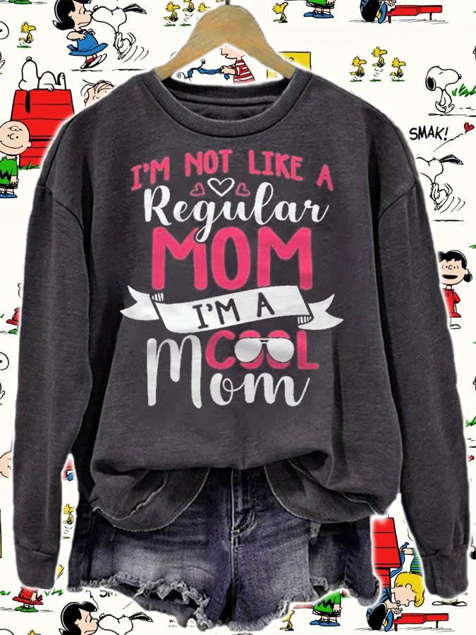 Cool Mom Im Not Like A Regular Mom Funny Gift Idea Women Shirt sweatshirt