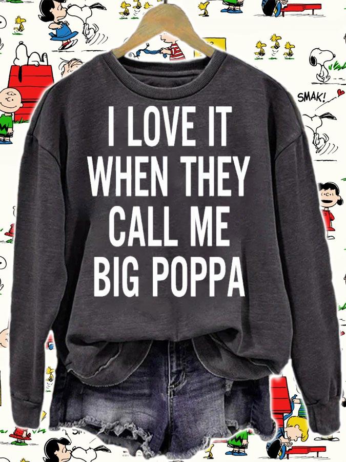 I Love It When They Call Me Big Poppa Shirt sweatshirt