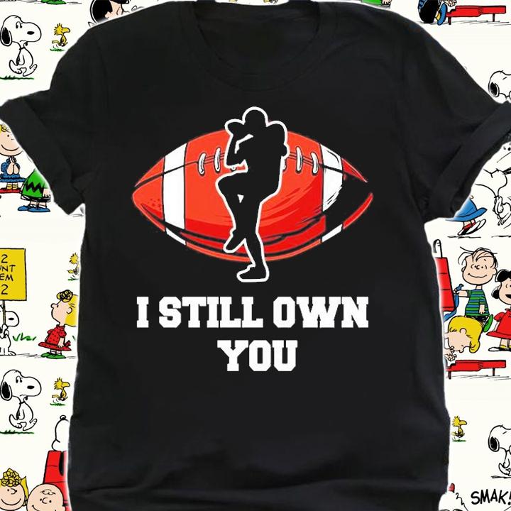 I Still Own You Football T-Shirt