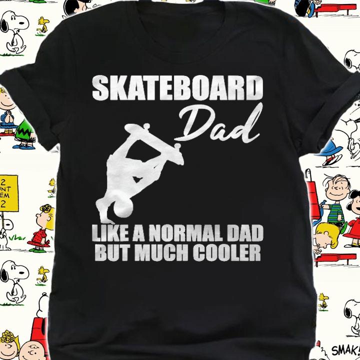 Mens Skateboarder Skateboard Dad Skate Trick Cool Quote Gift Shirt shirt