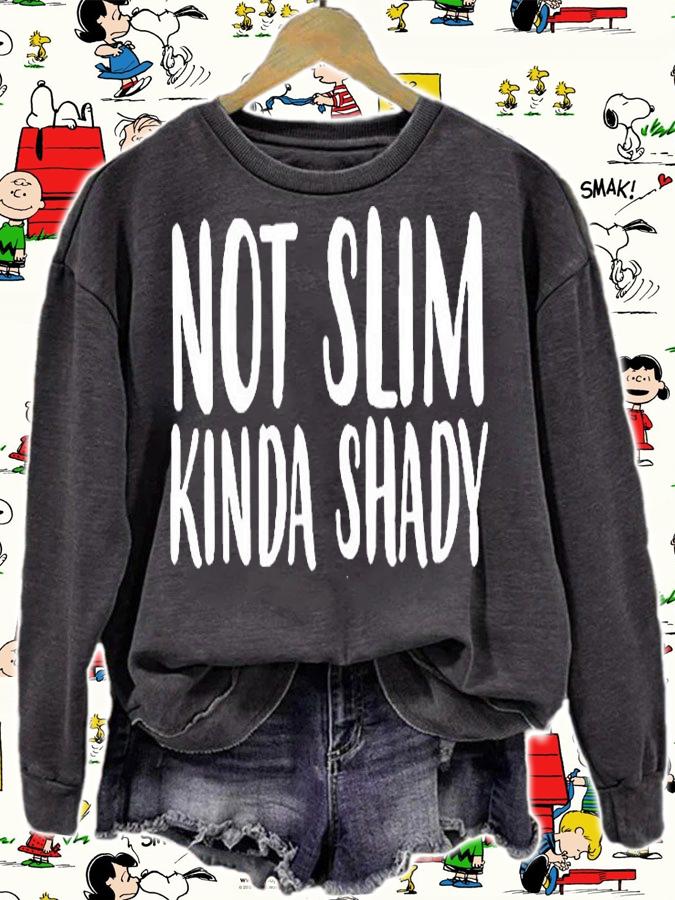 Not Slim Kinda Shady T-Shirt sweatshirt
