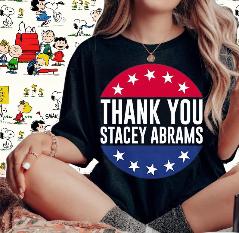 Stacey Abrams Thank You Stacey Abrams Stacey Abrams Meme T-Shirt woman shirt