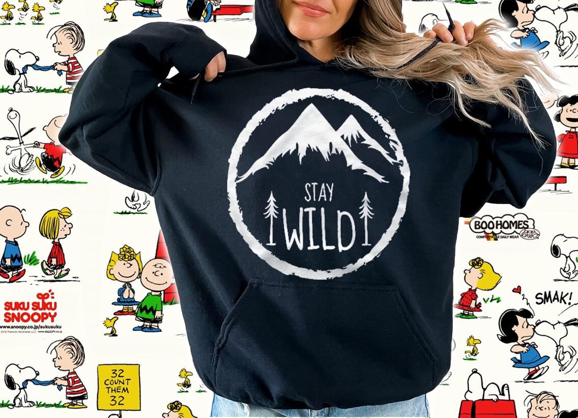 Stay Wild Mountain Forest Hiking Adventure Camping Gift Pullover Shirt