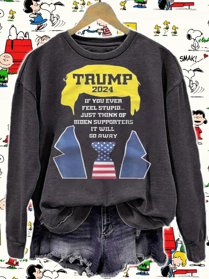 Trump 2024 If You Ever Fell Stupid Just Think Of Biden Supporters It Will Go Away T-Shirt sweatshirt