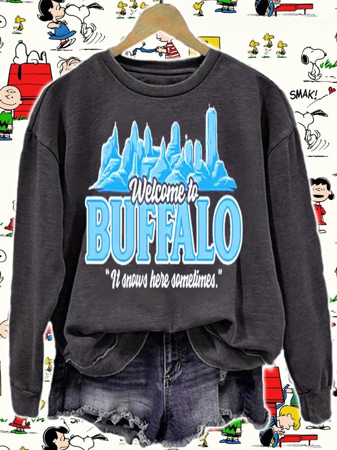 Welcome To Buffalo It Snows Here Sometimes Shirt sweatshirt