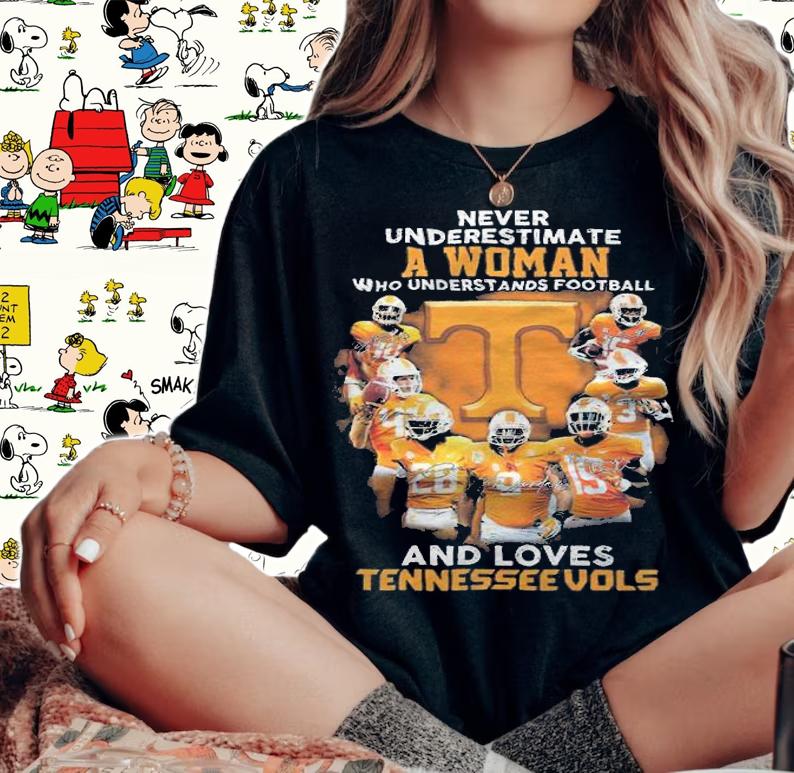 Never underestimate a woman who understands football and loves Tennessee Vols shirt woman shirt