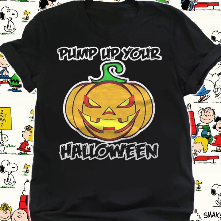 Pump Up Your Halloween For Men And Women Pumpkin Shirt shirt