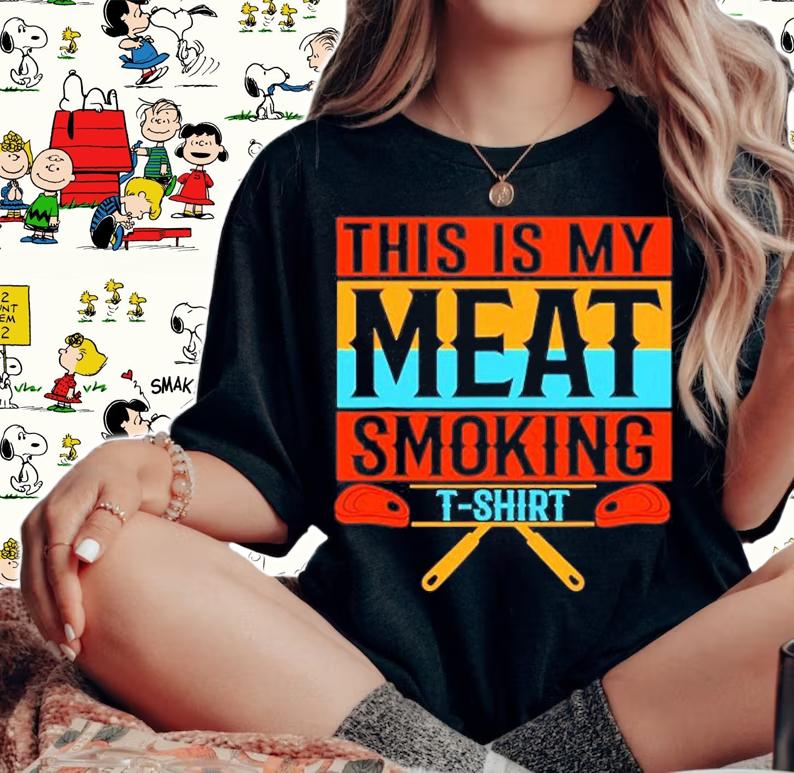 This My Meat Smoking Funny Smoker T-Shirt