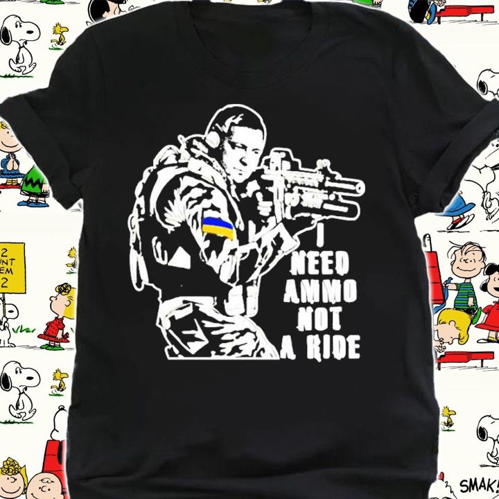 I Need Ammo Not A Ride Volodymyr Zelensky shirt