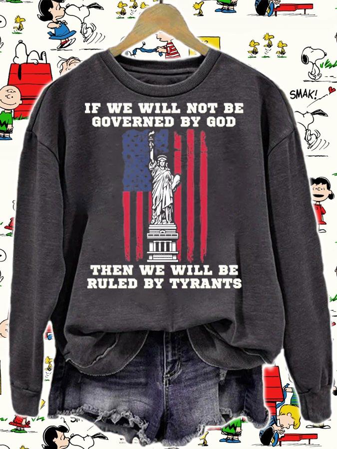If We Will Not Be Governed By god USA Flag T-Shirt sweatshirt