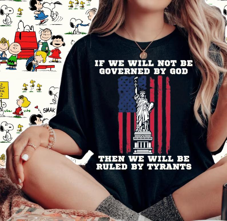 If We Will Not Be Governed By god USA Flag T-Shirt woman shirt