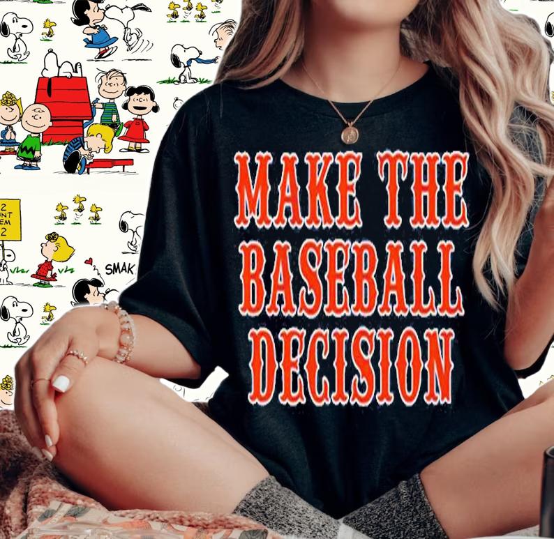Make The Baseball Decision T-Shirt