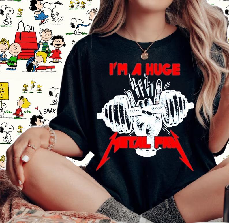 Metallica Im A Huge Metal Fan Shirt woman shirt