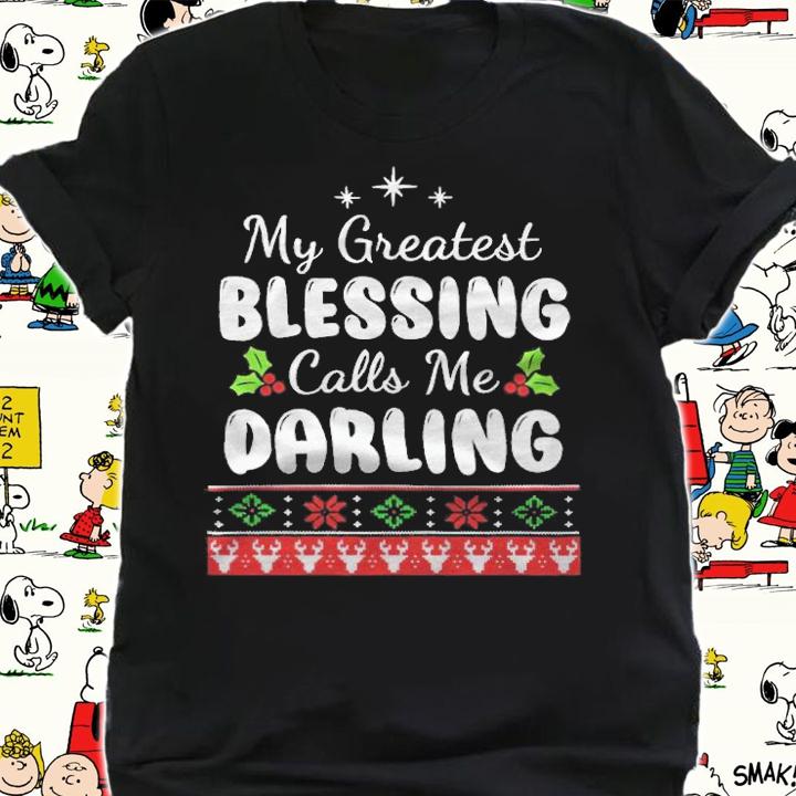 My greatest blessing calls me darling Christmas T-shirt