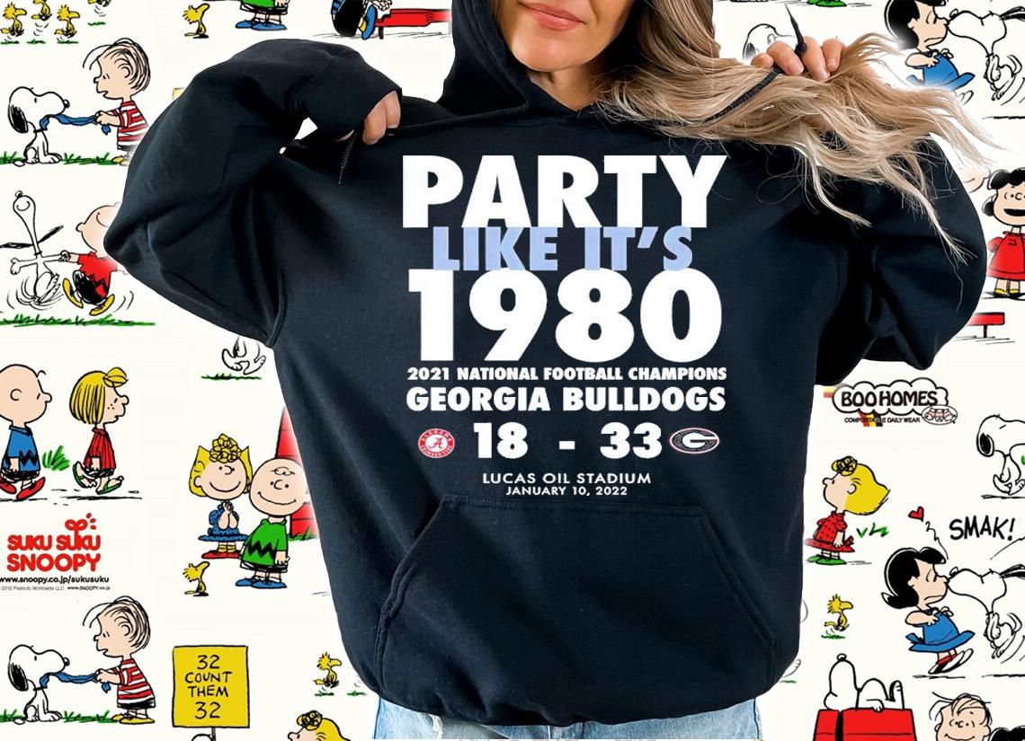 Party Like It's 1980 2021 National Football Champions Georgia Bulldogs 18 33 Lucas Oil Stadium Shirt hoodie