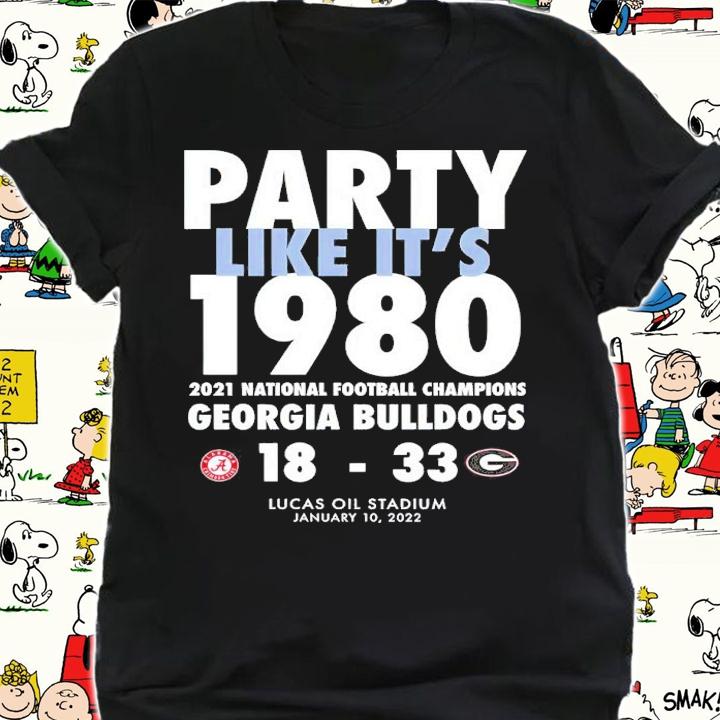 Party Like It's 1980 2021 National Football Champions Georgia Bulldogs 18 33 Lucas Oil Stadium Shirt shirt